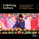 Kulintang Kultura: Danongan Kalanduyan and Gong Music of the Philippine Diaspora - CD