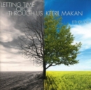 Keeril Makan: Letting Time Circle Through - CD
