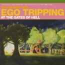 Ego Tripping at the Gates of Hell - Vinyl