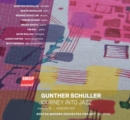 Gunther Schuller: Journey Into Jazz/Variants/Concertino - CD