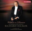 Within a Dream: A Celebration of the Artistry of Richard Hickox - CD