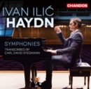 Ivan Ilic Plays Haydn: Symphonies Transcribed By Carl David Stegmann - CD