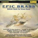 Epic Brass: British Music for Brass Band - CD