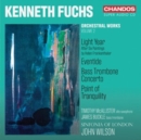 Kenneth Fuchs: Orchestral Works - CD