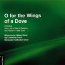 O for the Wings of a Dove - CD