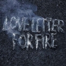 Love Letter for Fire - Vinyl