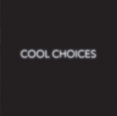 Cool Choices - Vinyl