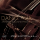 Daniel Asia: String Quartets No.  1, 2 & 3 - CD