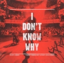 I Don't Know Why - Vinyl