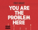 You Are the Problem Here - Vinyl