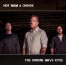 The Onions Have Eyes - CD