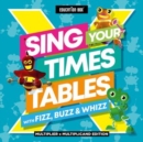 Sing Your Times Tables With Fizz, Buzz and Whizz - CD