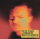 Pete Tong + Friends: Ibiza Classics - Vinyl