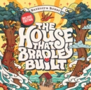 The House That Bradley Built (Deluxe Edition) - CD