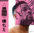 Anime, Trauma + Divorce - CD