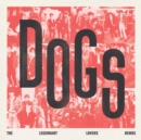 Dogs - The Legendary Lover Demos - Vinyl