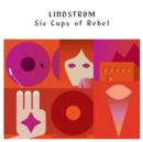 Six Cups of Rebel - CD