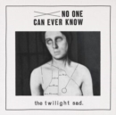 No One Can Ever Know - Vinyl