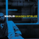 Shades of Blue: Madlib Invades Blue Note - Vinyl