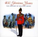 400 Glorious Years - The History of Military Music - CD