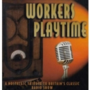 Workers Playtime - CD