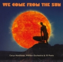 We Come from the Sun - CD