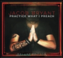 Practice What I Preach (Deluxe Edition) - CD