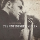 The Unfinished Violin - CD