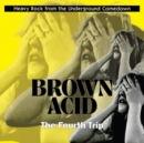 Brown Acid: The Fourth Trip - CD
