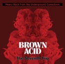 Brown Acid: The Seventh Trip - CD