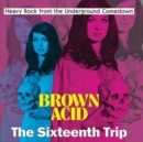 Brown Acid: The Sixteenth Trip - Vinyl