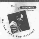 The Joe Mooney Quartet: Do You Long For Oolong? - CD
