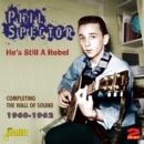 Phil Spector: He's Still a Rebel: Completing the Wall of Sound 1960-1962 - CD