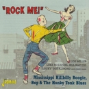 Rock Me: Mississippi Hillbilly Boogie, Bop and Honky Tonk - CD