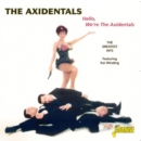 Hello, we're The Axidentals: The greatest hits - CD