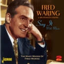 Say It With Music: The Many Moods of Fred Waring - CD