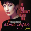 He Just Couldn't Resist Her: The Very Best of Alma Cogan - CD