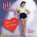 Love Me to Pieces: The Complete Singles - CD