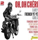 Oh, Oh Chéri: Early French Yé-yé Girls - CD