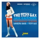 The Tuff Sav of Ace Cannon: Two Original Albums: Looking Back & Tuff Sax - CD