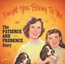 Tonight You Belong to Me: The Patience and Prudence Story - CD