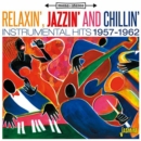 Relaxin', Jazzin' and Chillin': Instrumental Hits 1957-1962 - CD