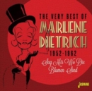 The Very Best of Marlene Dietrich 1952-1962: Sag Mir Wo Die Blumen Sind - CD