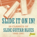 Slide It On In!: 28 Classics of Slide Guitar Blues 1948-1961 - CD