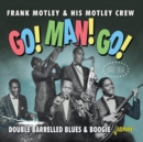 Go! Man! Go! Double barrelled blues & boogie 1952-1956 - CD