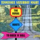 Tennessee Saturday Night: The Rural Route To Rock 'N' Roll - CD