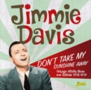 Don't Take My Sunshine Away: Vintage Hillbilly Blues and Ballads 1932-1949 - CD