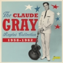 The Claude Gray Singles Collection 1958-1962 - CD