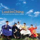Riverboat Records Presents: Lost in China: Off the Beaten Track from Beijing to Xinjiang - CD
