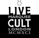 Live Cult: Marquee, London MCMXCI - CD